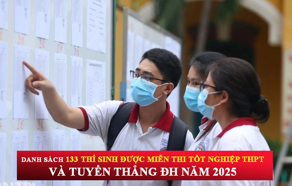 Bộ GD&ĐT công bố danh sách 133 thí sinh được miễn thi tốt nghiệp THPT và tuyển thẳng ĐH năm 2025