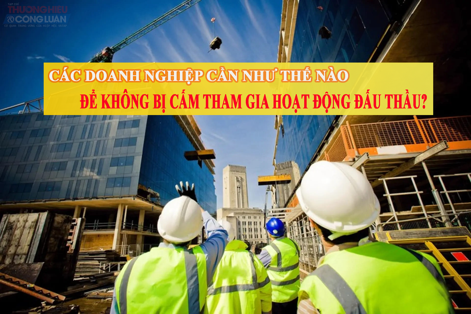 Doanh nghiệp cần như thế nào để không bị cấm tham gia hoạt động đấu thầu?