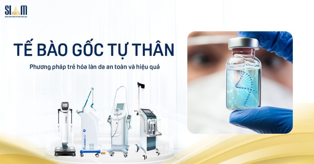 Bệnh viện thẩm mỹ Siam Thailand quảng cáo làm đẹp bằng tế bào gốc tự thân