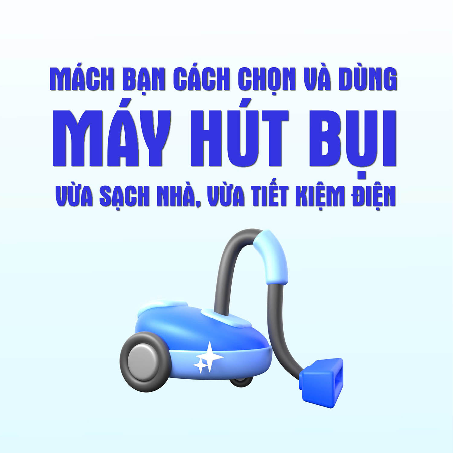 Cách chọn và dùng máy hút bụi vừa sạch nhà, vừa tiết kiệm điện