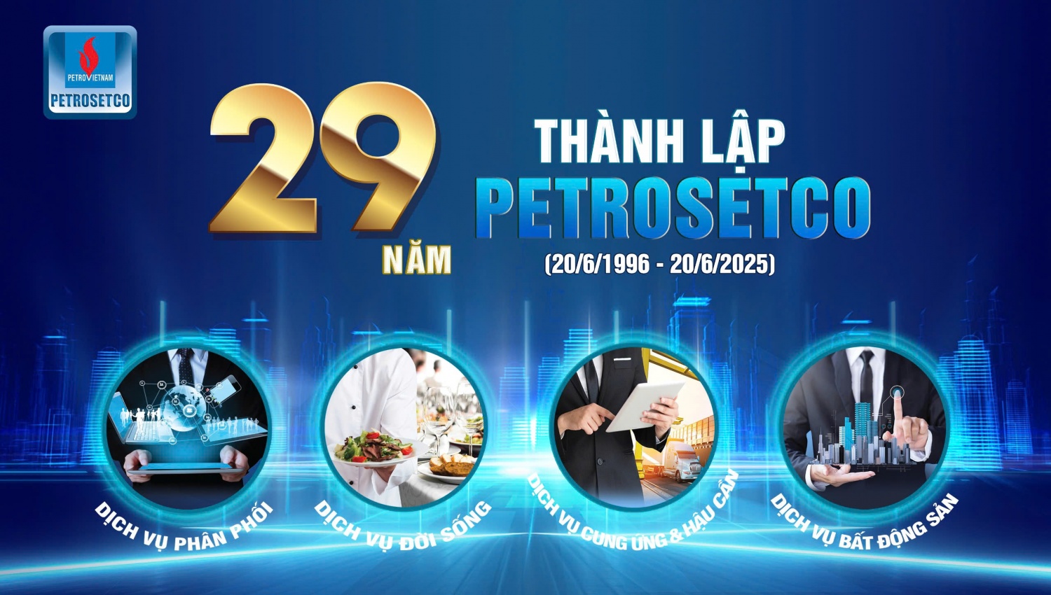 Chào mừng 29 năm thành lập Tổng công ty Cổ phần Dịch vụ Tổng hợp Dầu khí (20/6/1996-20/6/2025) PETROSETCO: 29 năm vững vàng “Chuyên tay - Chuyên tâm”