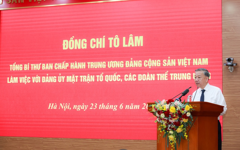 Tổng Bí thư Tô Lâm phát biểu chỉ đạo tại buổi làm việc với Đảng ủy Mặt trận Tổ quốc, các đoàn thể Trung ương ngày 23/6 - Ảnh: VGP/Toàn Thắng Tổng Bí thư Tô Lâm phát biểu chỉ đạo tại buổi làm việc với Đảng ủy Mặt trận Tổ quốc, các đoàn thể Trung ương ngày 23/6 - Ảnh: VGP/Toàn Thắng