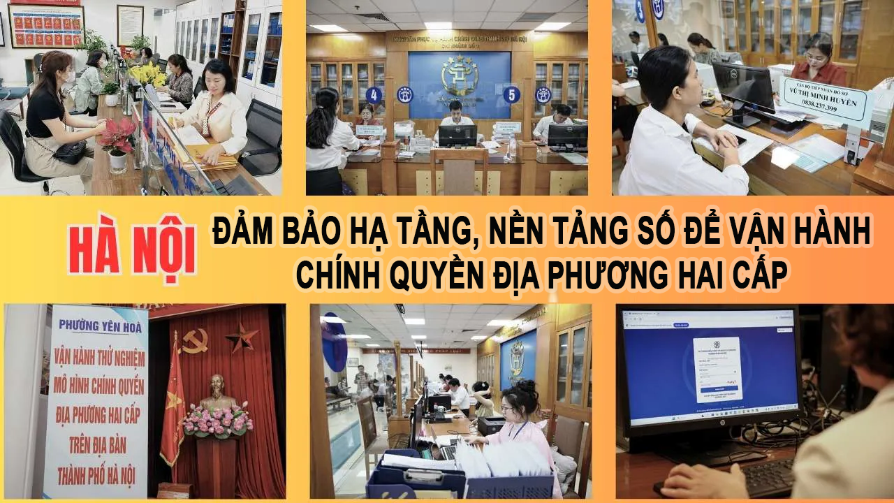 Đảm bảo hạ tầng, nền tảng số để vận hành chính quyền địa phương hai cấp ở Hà Nội