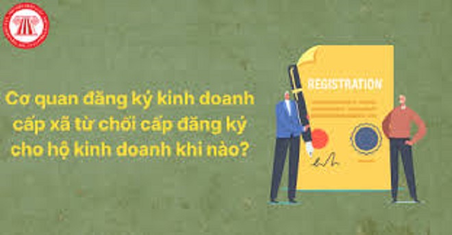 Hai trường hợp bị từ chối cấp đăng ký hộ kinh doanh từ ngày 1/7: Nâng cao quản lý và kỷ luật thị trường