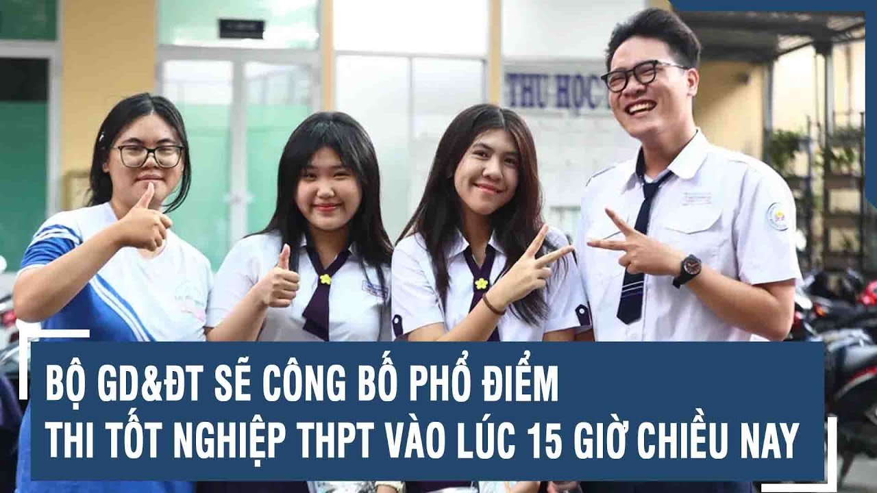 Chiều nay, Bộ GD&ĐT sẽ công bố phổ điểm các môn thi tốt nghiệp THPT năm 2025