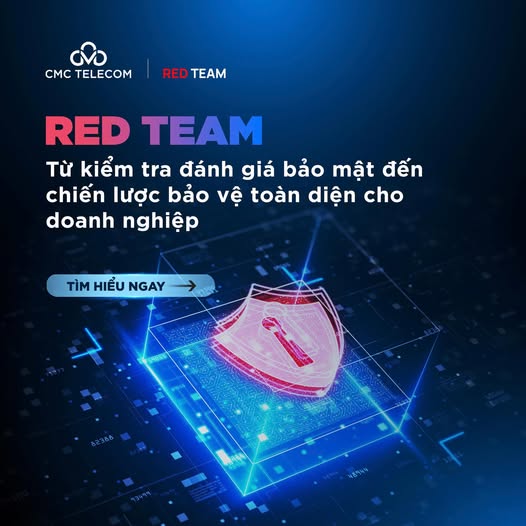 Red Team: Chiến lược bảo mật và bảo vệ toàn diện cho doanh nghiệp