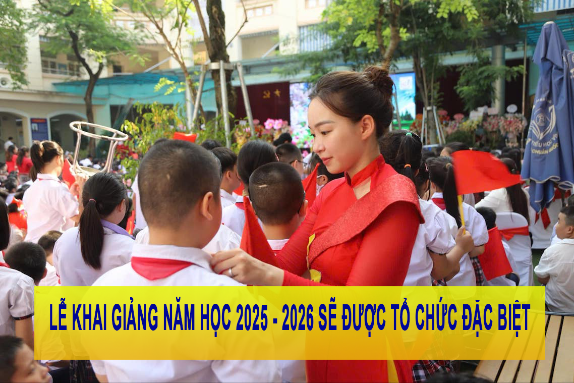 Bộ GD&ĐT: Lễ khai giảng năm học 2025 - 2026 sẽ được tổ chức đặc biệt