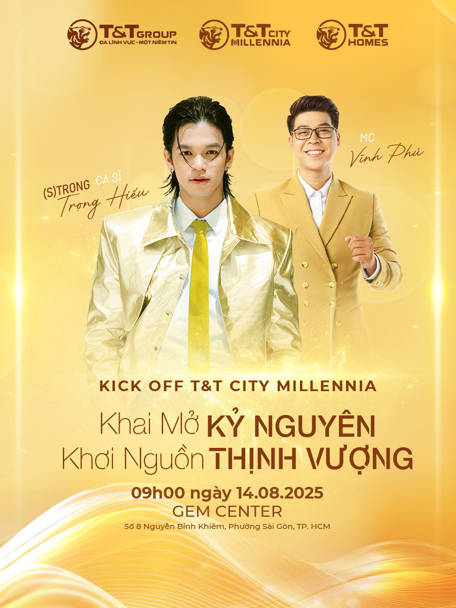 Sự kiện Kick off T&T City Millennia sẽ diễn ra vào 9 giờ sáng ngày 14/8 tại GEM Center (phường Sài Gòn, TP. HCM) Sự kiện Kick off T&T City Millennia sẽ diễn ra vào 9 giờ sáng ngày 14/8 tại GEM Center (phường Sài Gòn, TP. HCM)
