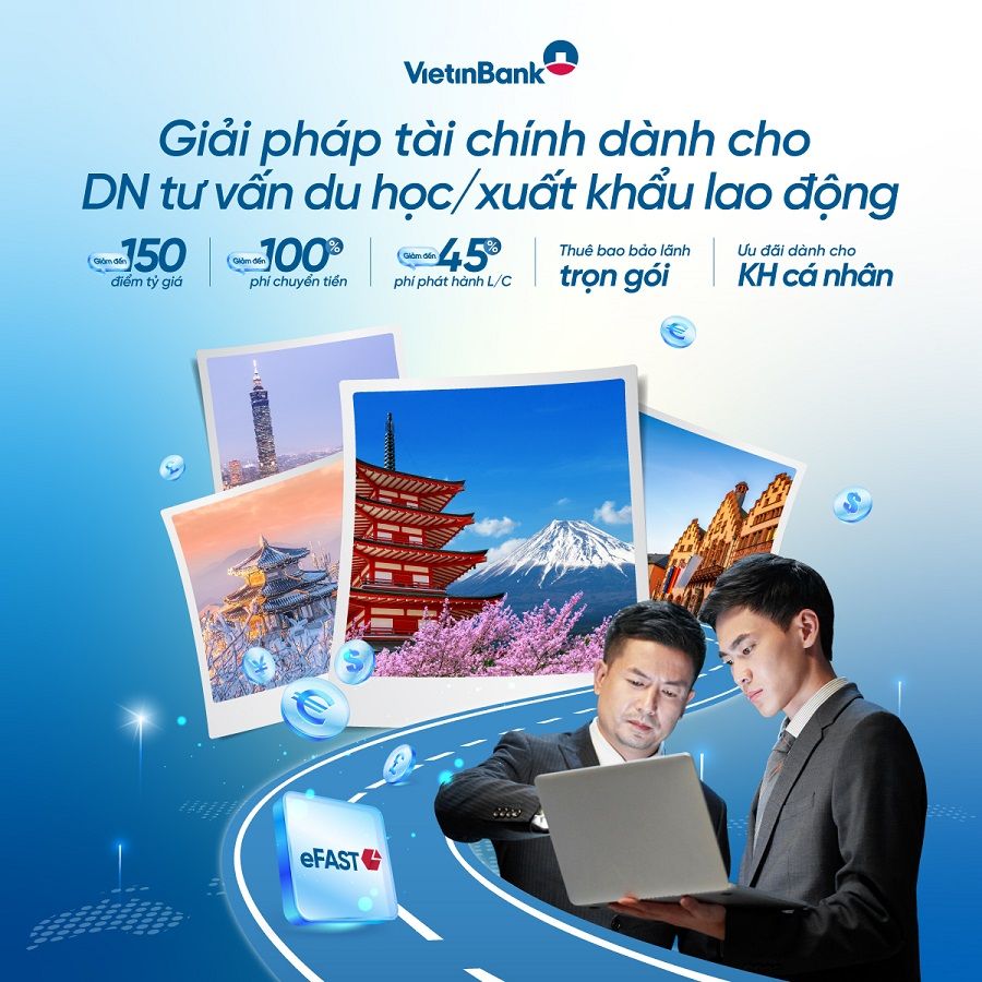 VietinBank triển khai Gói giải pháp tài chính toàn diện cho doanh nghiệp tư vấn du học, doanh nghiệp xuất khẩu lao động và hệ sinh thái