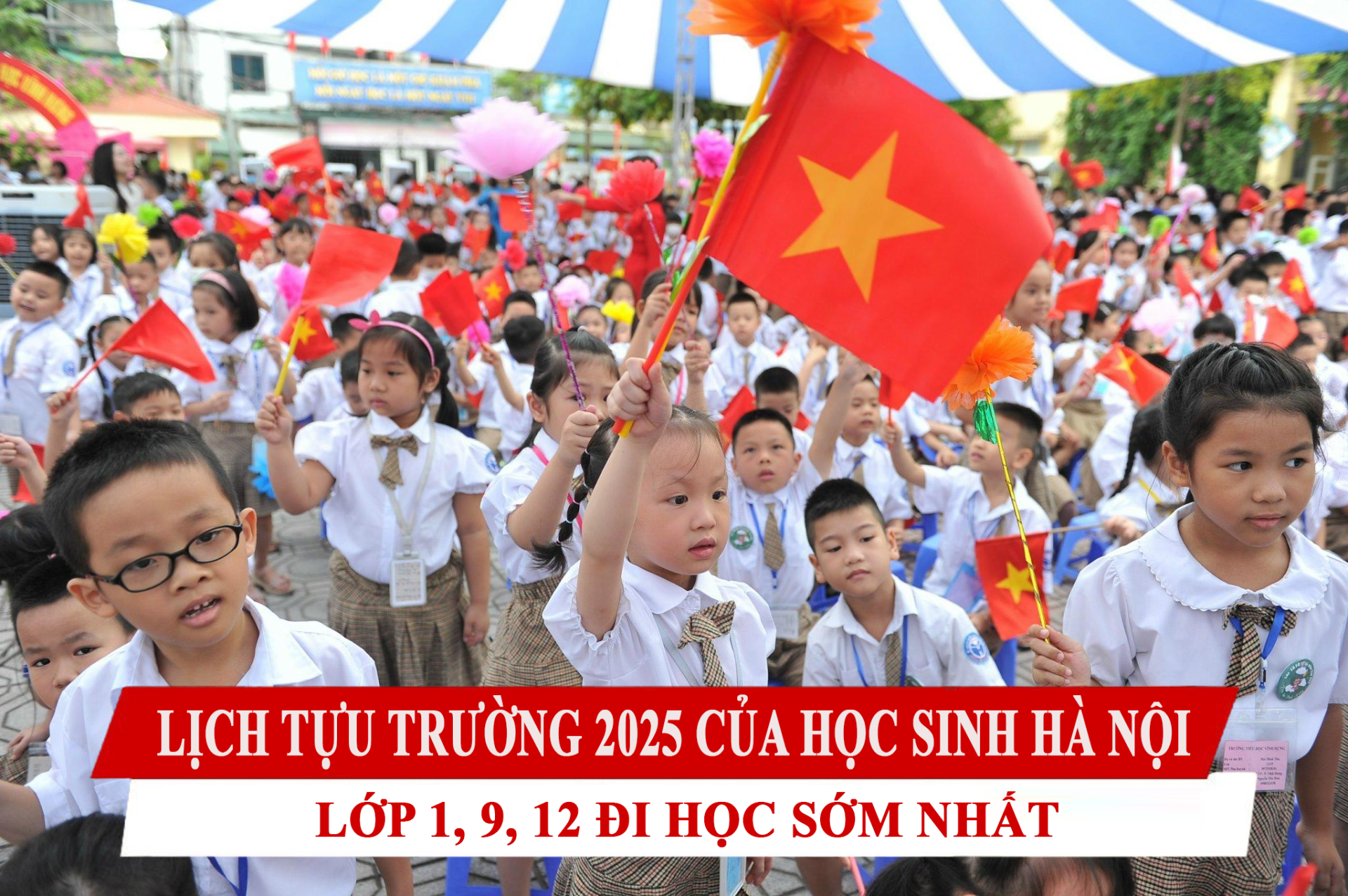Lịch tựu trường 2025 của học sinh Hà Nội: Lớp 1, 9, 12 đi học sớm nhất