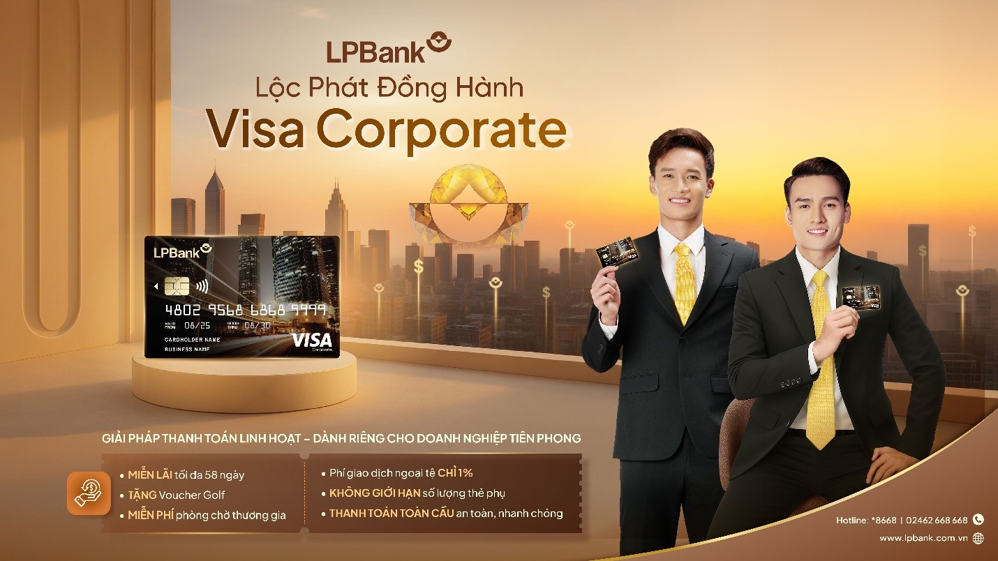 LPBank Visa Corporate – Lộc Phát Đồng Hành, giải pháp thanh toán linh hoạt dành riêng cho doanh nghiệp tiên phong