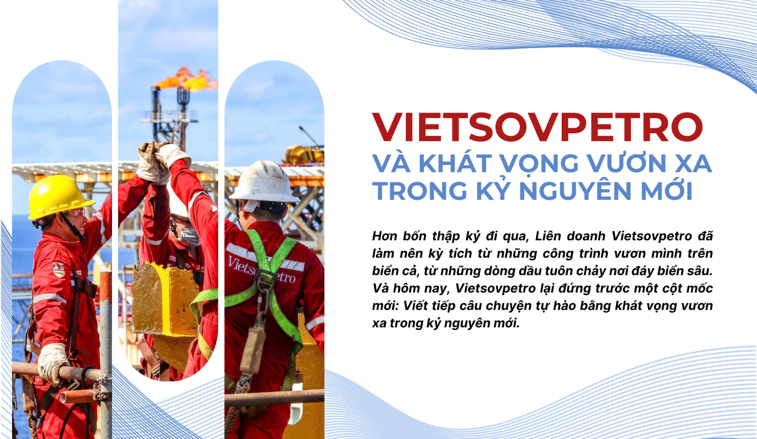 Vietsovpetro và khát vọng vươn xa trong kỷ nguyên mới