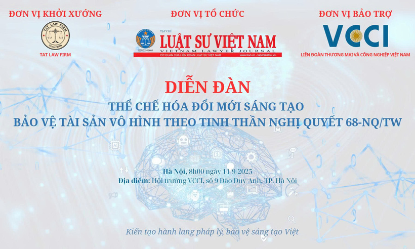 Diễn đàn “Thể chế hoá đổi mới sáng tạo - Bảo vệ tài sản vô hình theo tinh thần Nghị quyết 68-NQ/TW”