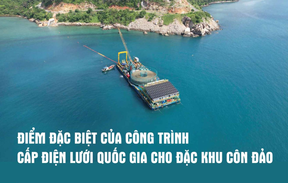 Điểm đặc biệt của Công trình cấp điện lưới quốc gia cho đặc khu Côn Đảo