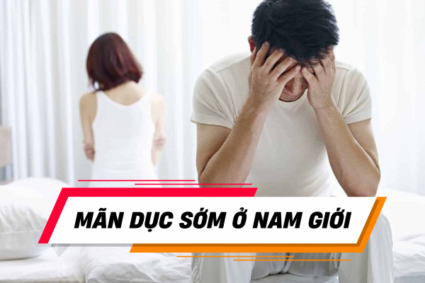 Mãn dục sớm - “thủ phạm vô hình” khiến phái mạnh yếu sinh lý, giảm ham muốn và vô sinh
