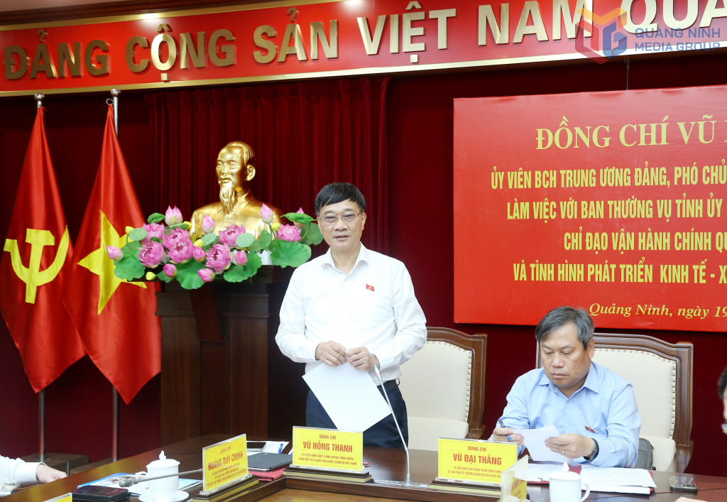 Ông Vũ Hồng Thanh, Ủy viên Trung ương Đảng, Phó Chủ tịch Quốc hội, cùng đoàn công tác của Ủy ban Thường vụ Quốc hội làm việc với Ban Thường vụ Tỉnh ủy Quảng Ninh.