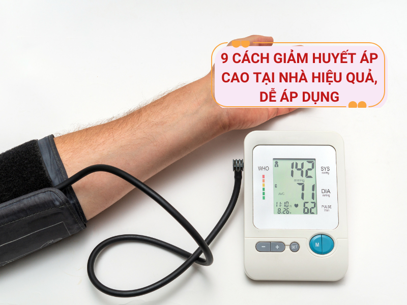 Các biện pháp giảm huyết áp cao tại nhà đơn giản, dễ áp dụng