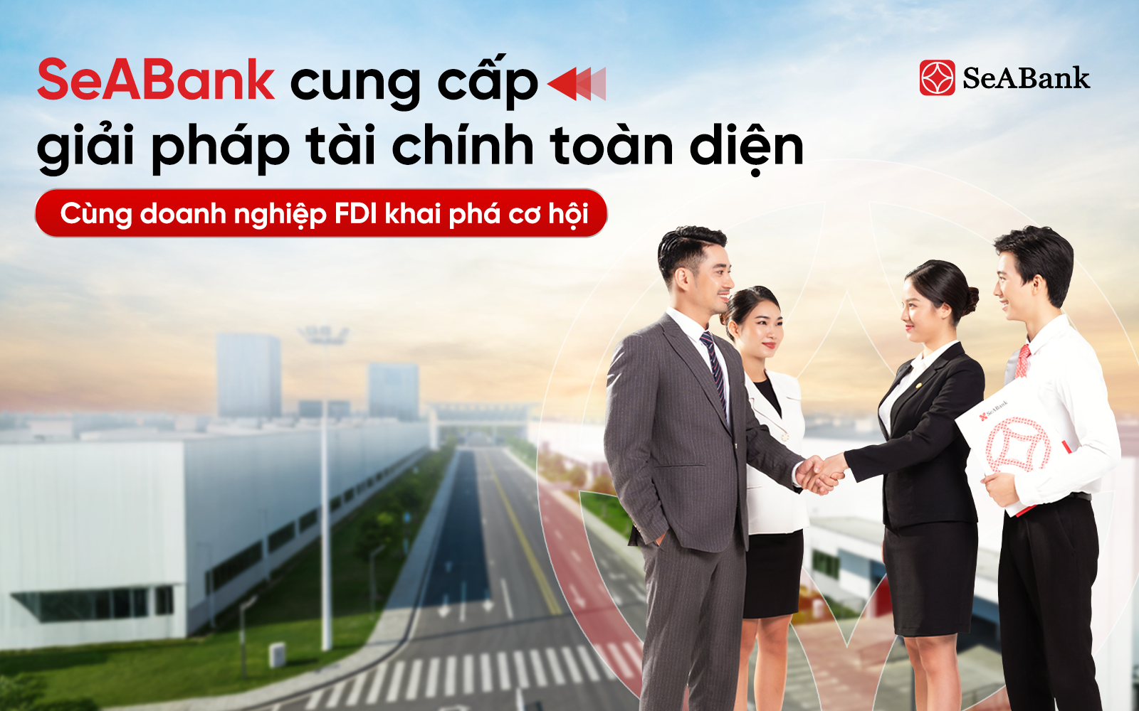 SeABank cung cấp giải pháp tài chính toàn diện, đồng hành cùng doanh nghiệp FDI khai phá cơ hội