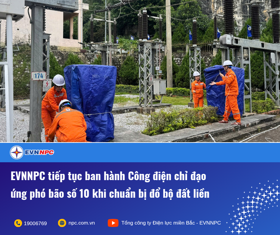 EVNNPC tiếp tục ban hành Công điện chỉ đạo ứng phó bão số 10 khi chuẩn bị đổ bộ đất liền