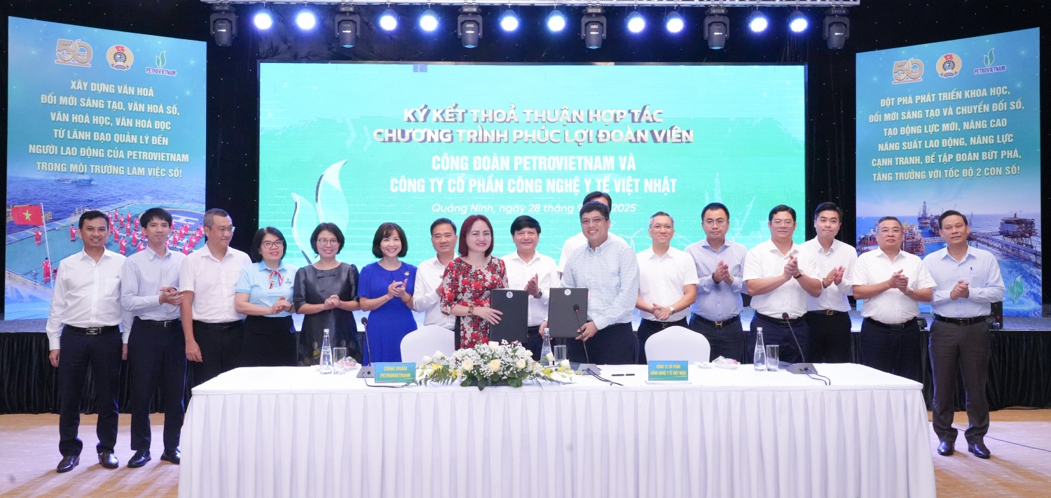 Công đoàn Petrovietnam và Công ty CP Công nghệ Y tế Việt Nhật ký kết thỏa thuận hợp tác chương trình phúc lợi đoàn viên trong lĩnh vực y tế