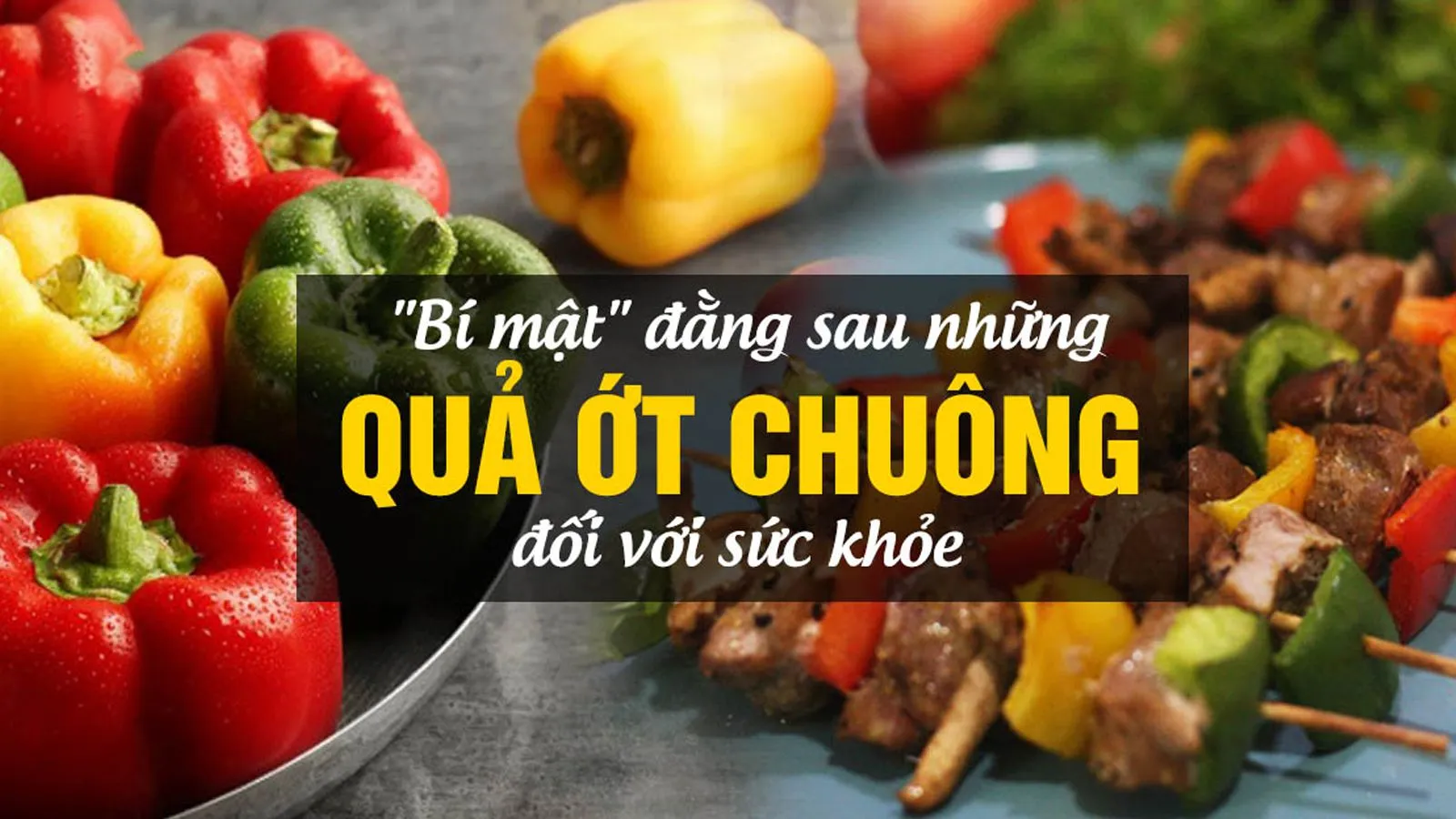 Vì sao nên ăn ớt chuông thường xuyên?