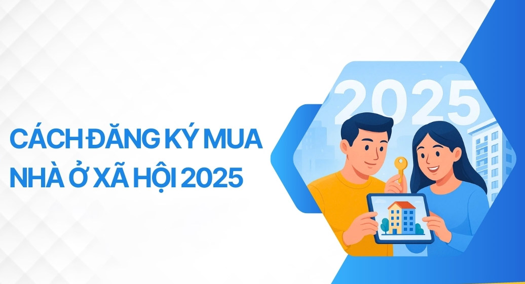 Hướng dẫn chi tiết thủ tục đăng ký mua nhà ở xã hội từ chủ đầu tư