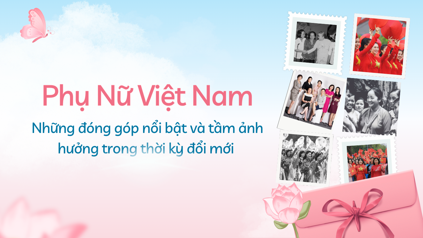 Phụ nữ Việt Nam: Những đóng góp nổi bật và tầm ảnh hưởng trong thời kỳ đổi mới