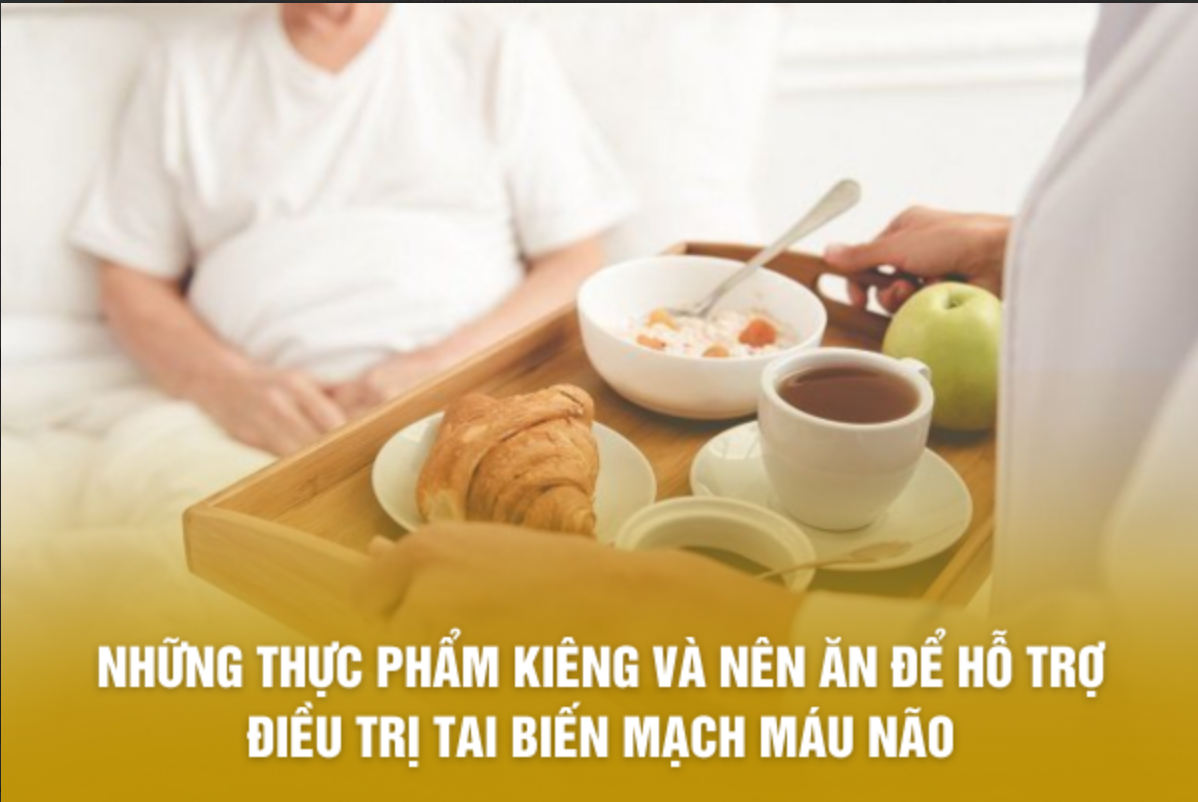 Những thực phẩm kiêng và nên ăn để hỗ trợ điều trị tai biến mạch máu não