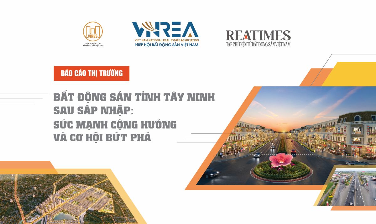 Bất động sản Tây Ninh sau sáp nhập: Sức mạnh cộng hưởng và cơ hội bứt phá