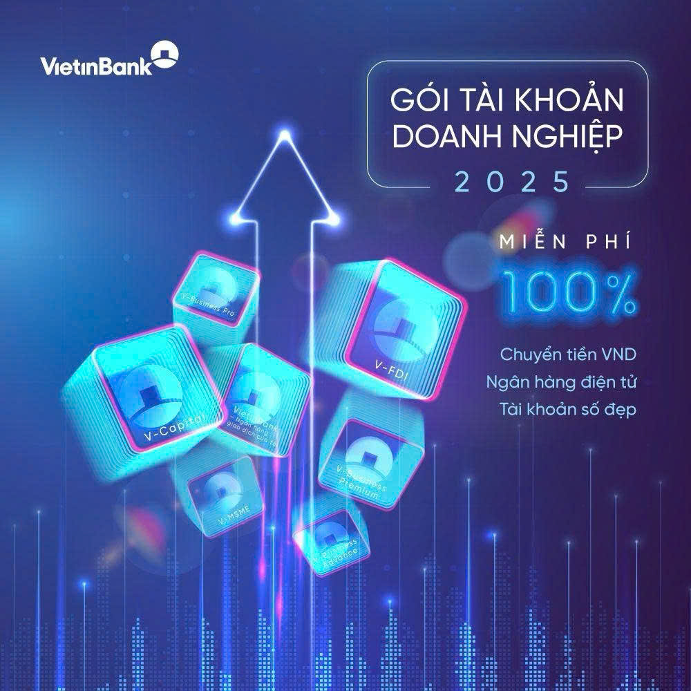 VietinBank mở rộng chính sách ưu đãi phí vượt trội cho Gói tài khoản doanh nghiệp