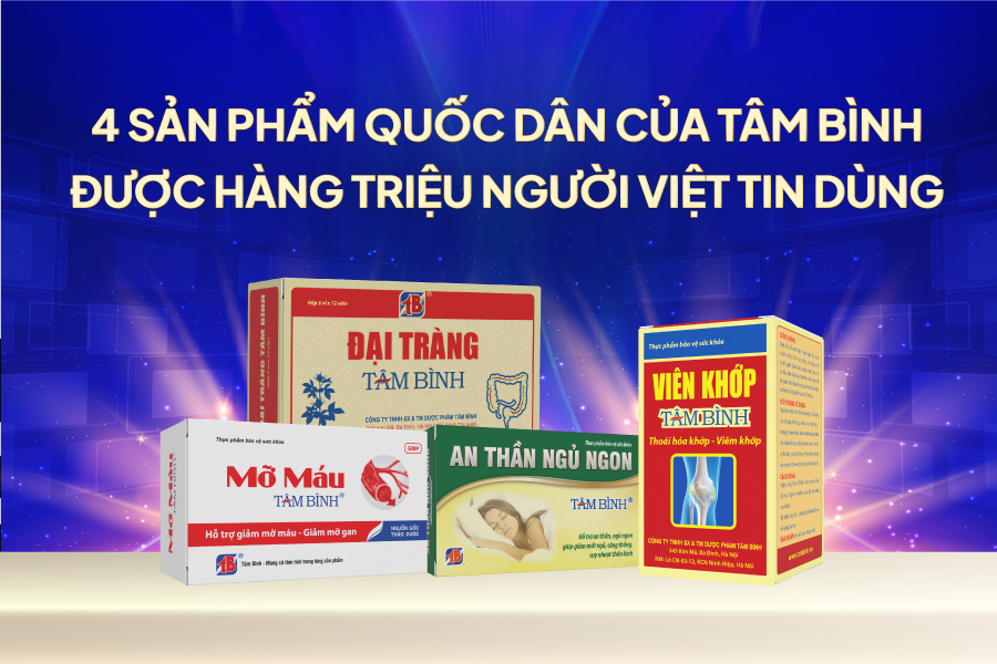 4 sản phẩm quốc dân của Dược phẩm Tâm Bình được hàng triệu người Việt tin dùng