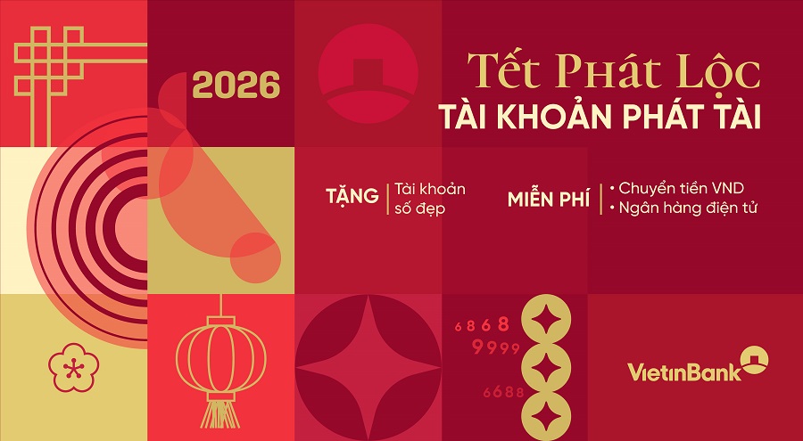 Tết phát lộc - Tài khoản phát tài với ưu đãi từ VietinBank