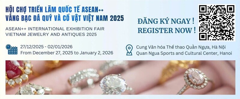 Hà Nội đăng cai Hội chợ triển lãm quốc tế ASEAN++ vàng, bạc, đá quý và cổ vật Việt Nam 2025