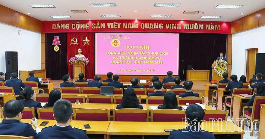 Phú Thọ tổng kết công tác thuế năm 2025, triển khai nhiệm vụ năm 2026