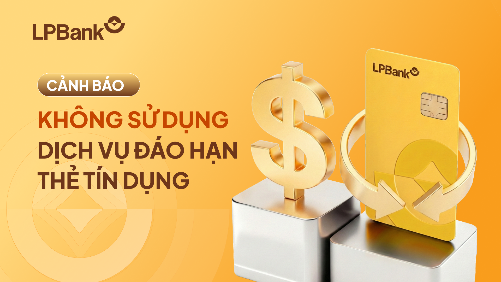 LPBank phát đi khuyến cáo quan trọng liên quan dịch vụ đáo hạn thẻ tín dụng
