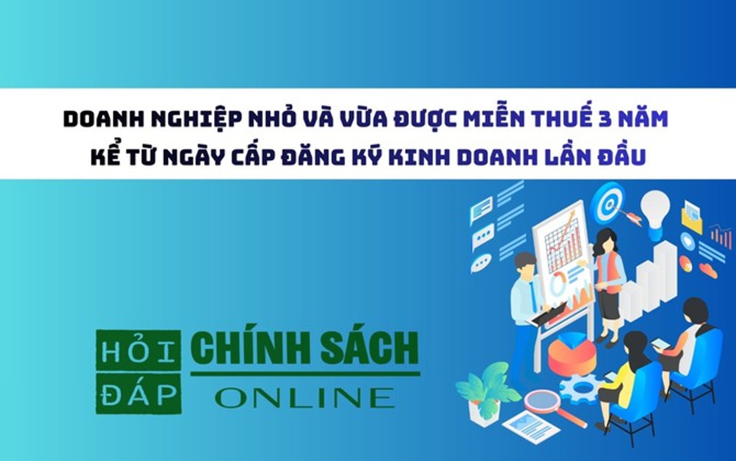 Miễn thuế 3 năm đầu cho doanh nghiệp nhỏ và vừa thành lập mới