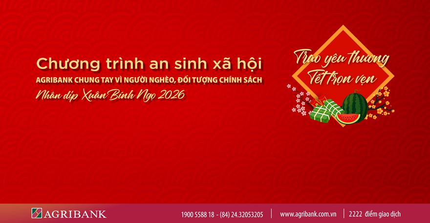 Agribank chung tay vì người nghèo, đối tượng chính sách nhân dịp Xuân Bính Ngọ 2026