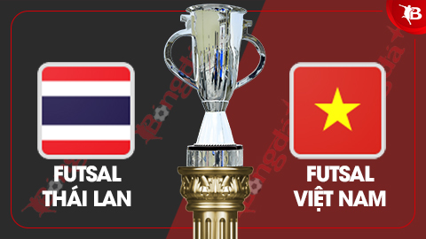 Nhận định tuyển futsal Việt Nam vs Thái Lan: Quyết đấu ngôi đầu bảng B