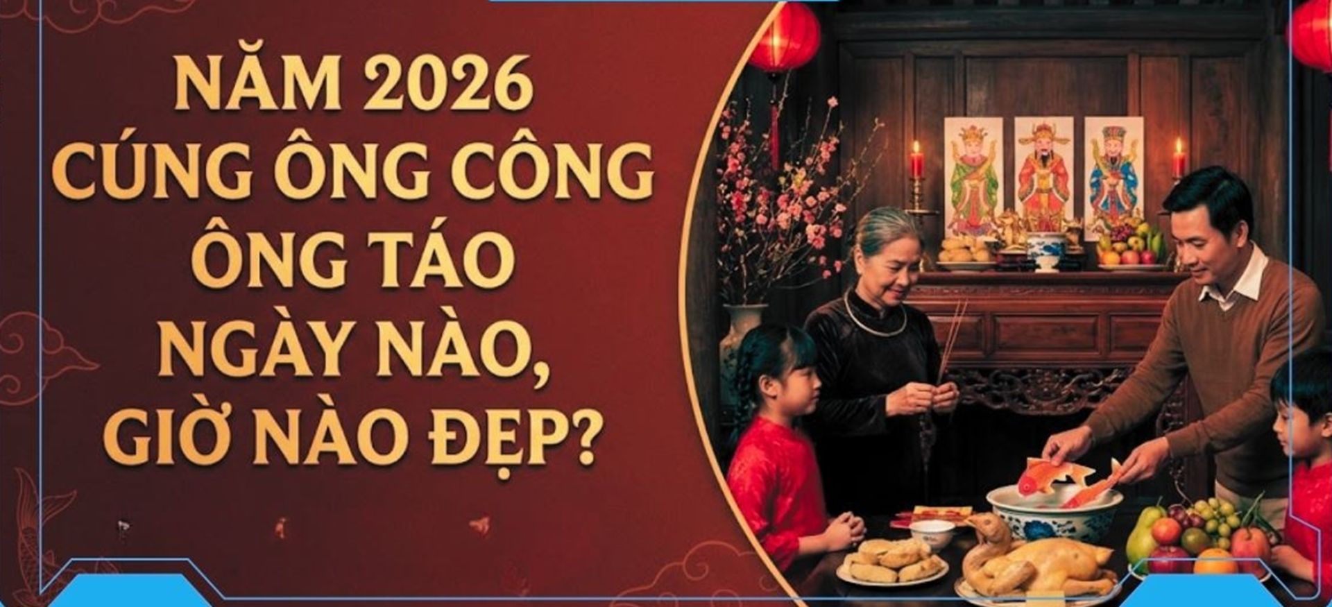 Ý nghĩa và ngày giờ đẹp thực hiện lễ cúng ông Công ông Táo năm 2026