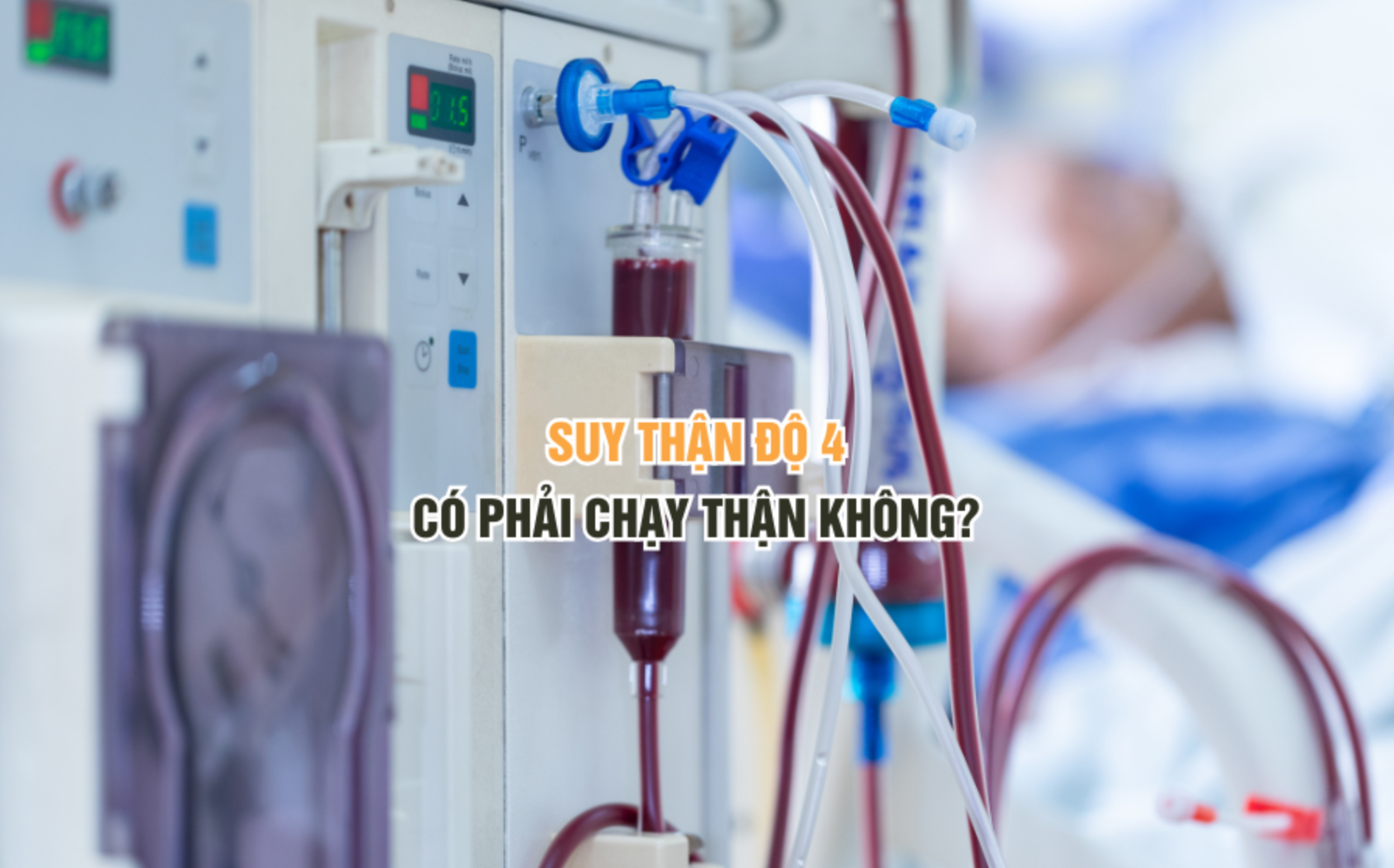 Suy thận độ 4 có phải chạy thận không?