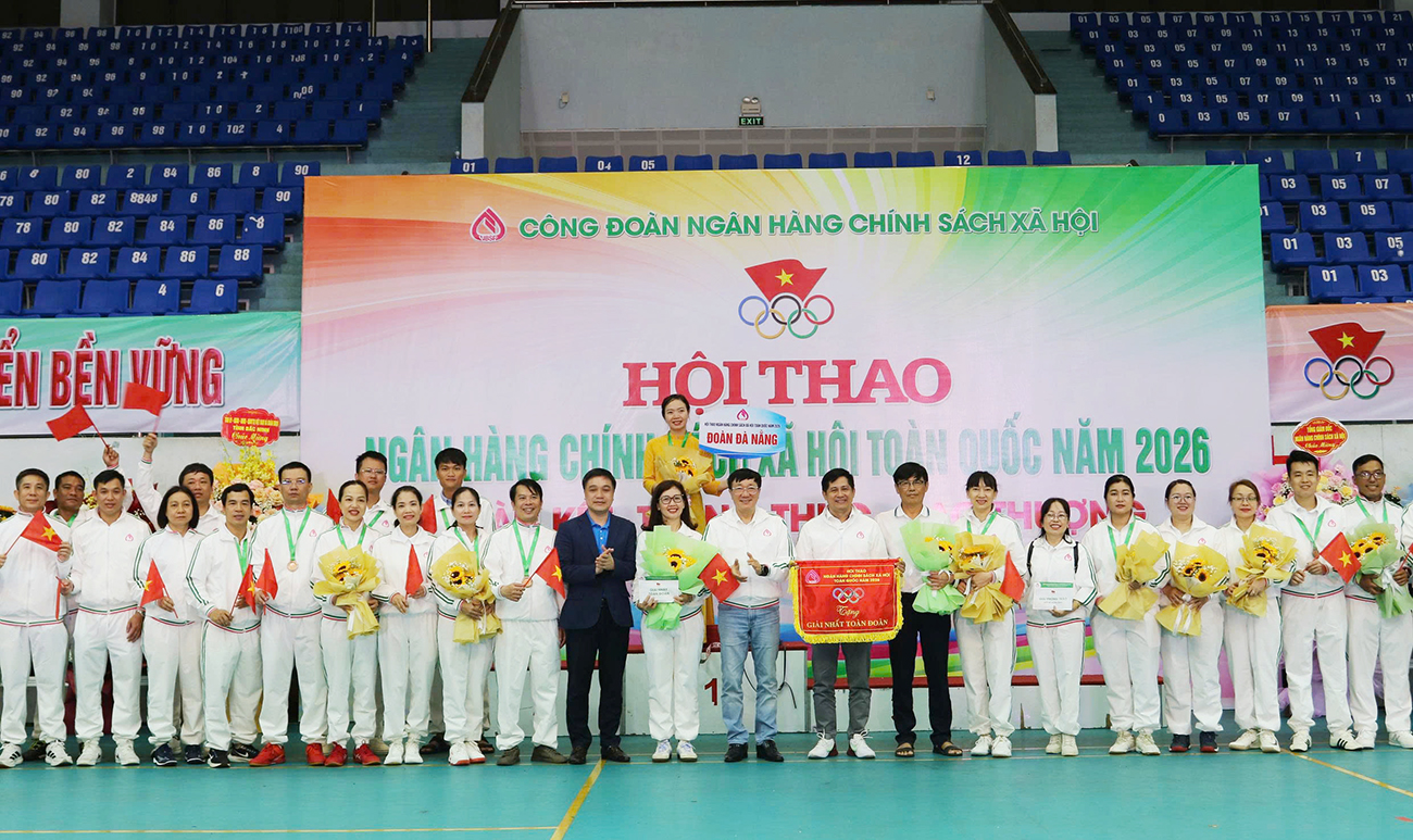 Hội thao - Giao lưu văn nghệ Ngân hàng Chính sách xã hội toàn quốc năm 2026 thành công tốt đẹp
