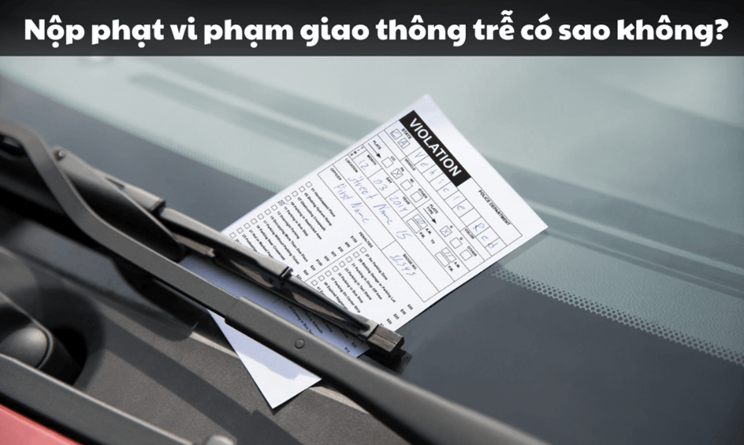 Nộp phạt vi phạm giao thông trễ có sao không Nộp phạt vi phạm giao thông trễ có sao không