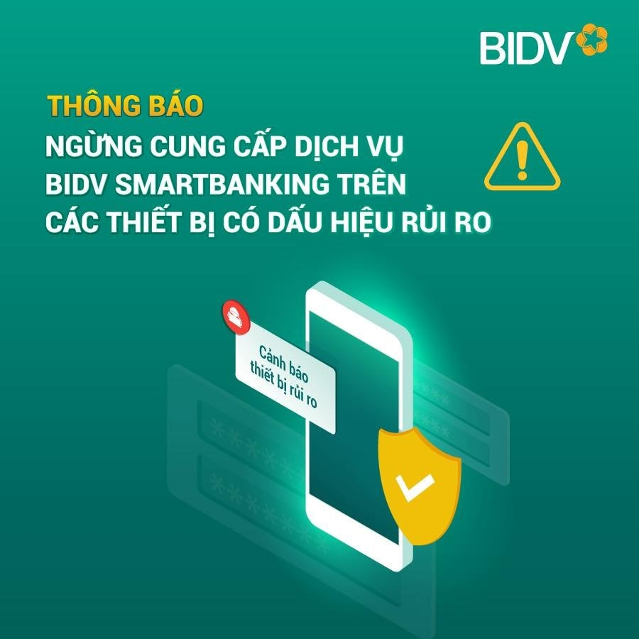 BIDV dừng cung cấp dịch vụ BIDV SmartBanking tr&ecirc;n thiết bị c&oacute; dấu hiệu rủi ro (Ảnh: BIDV)