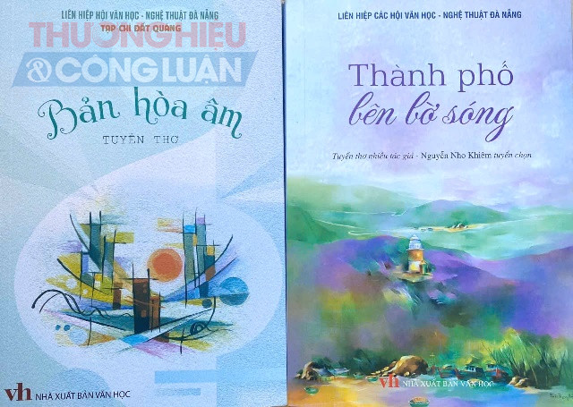 Tuyển tập thơ &ldquo;Th&agrave;nh phố b&ecirc;n bờ s&oacute;ng&rdquo; v&agrave; &ldquo;Bản h&ograve;a &acirc;m&rdquo;.