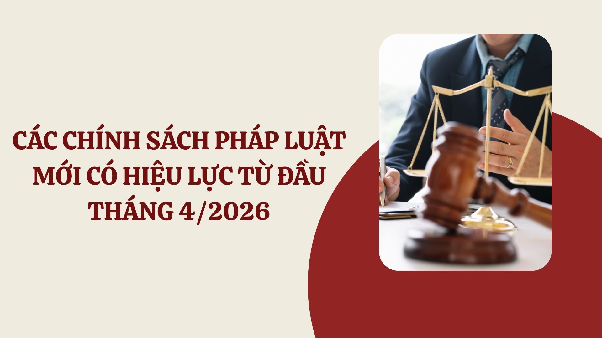 Loạt chính sách mới có hiệu lực từ tháng 4