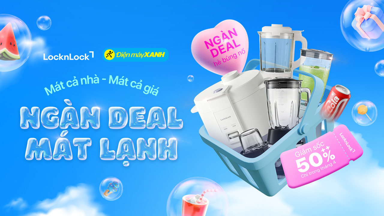 LocknLock ưu đãi 50%++ tại Điện Máy Xanh, mua 1 tặng 1 chỉ trong tháng 4