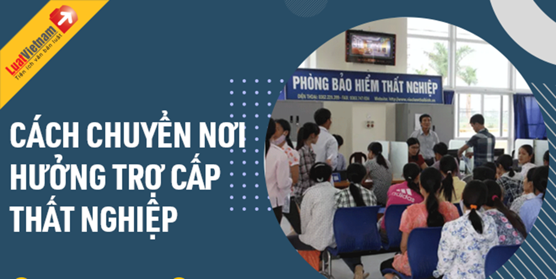 Hướng dẫn thay đổi địa điểm nhận trợ cấp thất nghiệp khi chuyển nơi cư trú