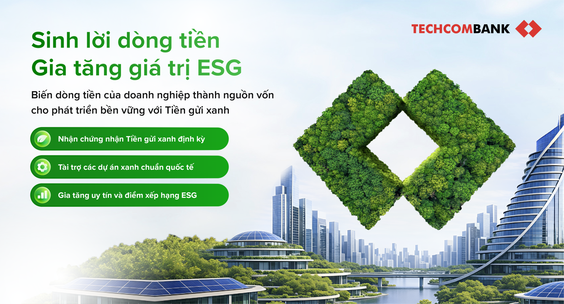 Techcombank ch&iacute;nh thức ra mắt sản phẩm &ldquo;Tiền gửi Xanh&rdquo; &ndash; giải ph&aacute;p t&agrave;i ch&iacute;nh bền vững d&agrave;nh cho kh&aacute;ch h&agrave;ng doanh nghiệp