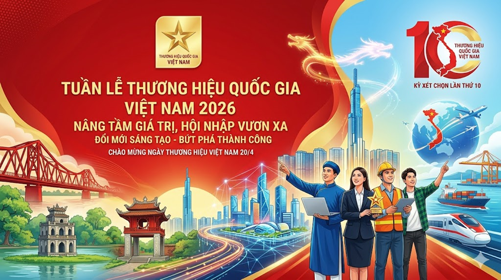 Tuần lễ Thương hiệu quốc gia Việt Nam 2026: Lan tỏa giá trị, nâng tầm doanh nghiệp Việt