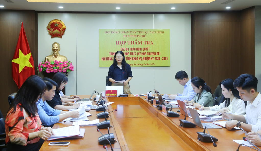 Ban Ph&aacute;p chế HĐND tỉnh Quảng Ninh họp thẩm tra c&aacute;c dự thảo nghị quyết thuộc lĩnh vực ph&aacute;p chế tr&igrave;nh tại Kỳ họp thứ hai (kỳ họp chuy&ecirc;n đề), HĐND tỉnh kh&oacute;a XV, nhiệm kỳ 2026&ndash;2031